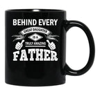 Behind Every Great Daughter Is A Truly Amazing Dad (2) Black Coffee Mug - Black