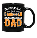 Behind Every Great Daughter Is A Truly Amazing Dad Black Coffee Mug - Black
