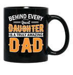 Behind Every Great Daughter Is A Truly Amazing Dad Black Coffee Mug - Black