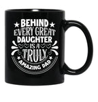 Behind Every Great Father Is A Truly Amazing Daughter Black Coffee Mug - Black