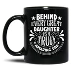 Behind Every Great Father Is A Truly Amazing Daughter Black Coffee Mug