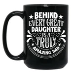 Behind Every Great Father Is A Truly Amazing Daughter Black Coffee Mug