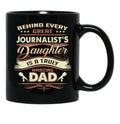 Behind Every Great Journalist Daughter Is A Truly Amazing Dad Black Coffee Mug - Black