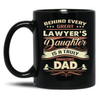 Behind Every Great Lawyer Daughter Is A Truly Amazing Dad Black Coffee Mug