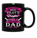 Behind Every Great Pilot Daughter Is A Truly Amazing Dad (1) Black Coffee Mug - Black