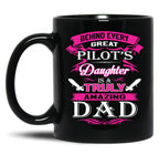 Behind Every Great Pilot Daughter Is A Truly Amazing Dad (1) Black Coffee Mug