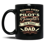 Behind Every Great Pilot Daughter Is A Truly Amazing Dad Black Coffee Mug