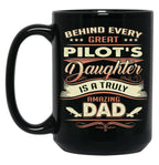 Behind Every Great Pilot Daughter Is A Truly Amazing Dad Black Coffee Mug