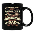 Behind Every Great Rairoader Daughter Is A Truly Amazing Dad Black Coffee Mug - Black