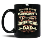 Behind Every Great Rairoader Daughter Is A Truly Amazing Dad Black Coffee Mug
