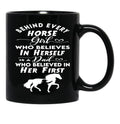 Behind Every Horse Girl Who Believes In Herself Is A Dad Who Believed In Her First Black Coffee Mug - Black