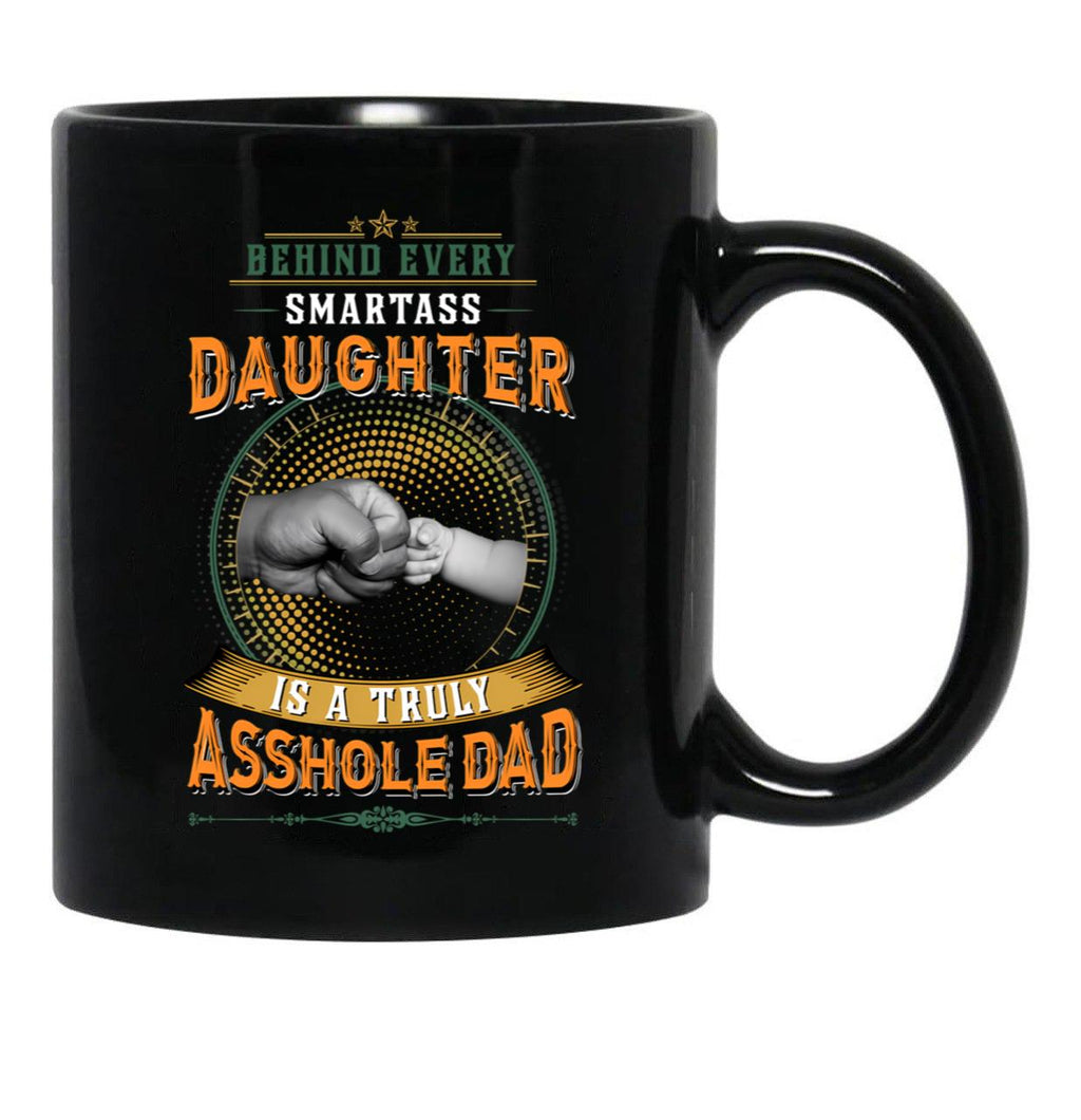 Behind Every Smart Ass Daughter Funny Gift Apparel Black Coffee Mug - Black