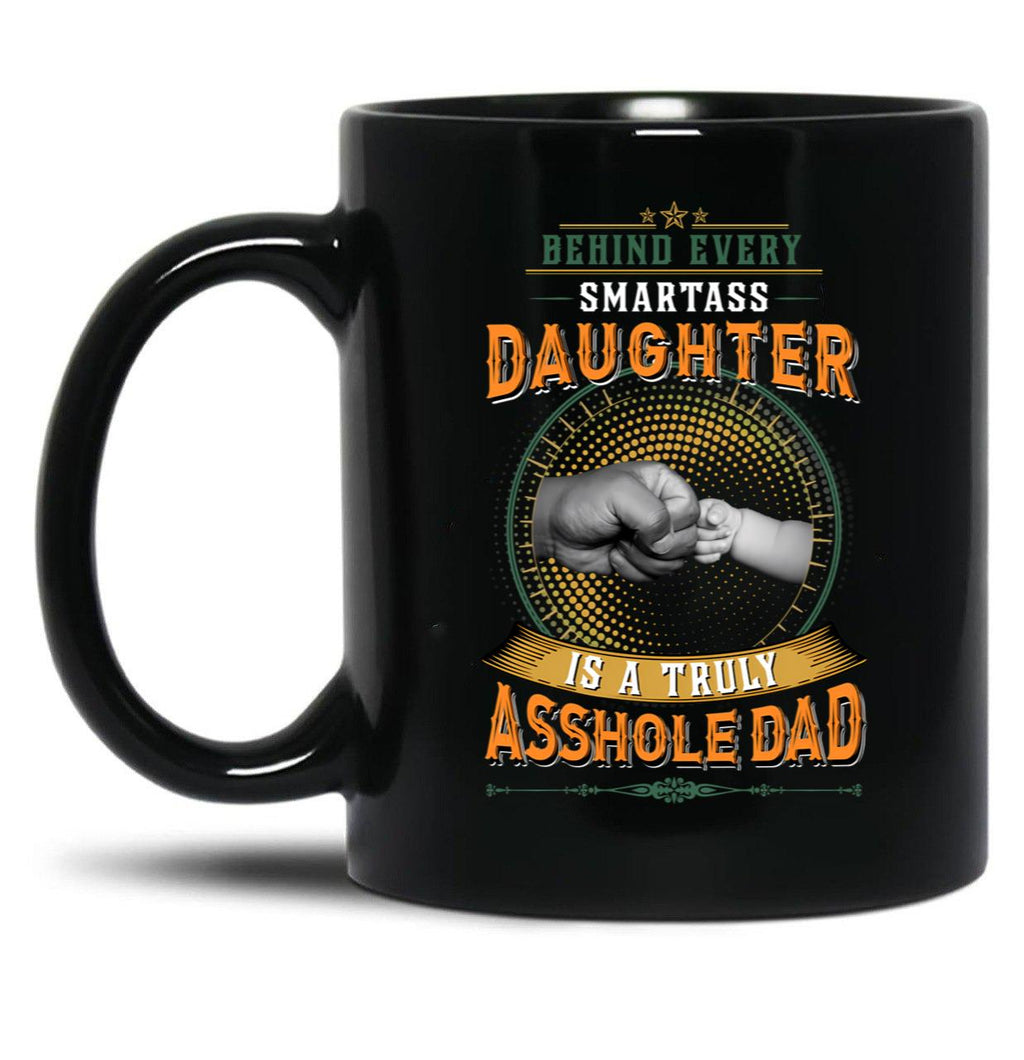 Behind Every Smart Ass Daughter Funny Gift Apparel Black Coffee Mug