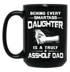 Behind Every Smartass Daughter Is A True Gift T Black Coffee Mug