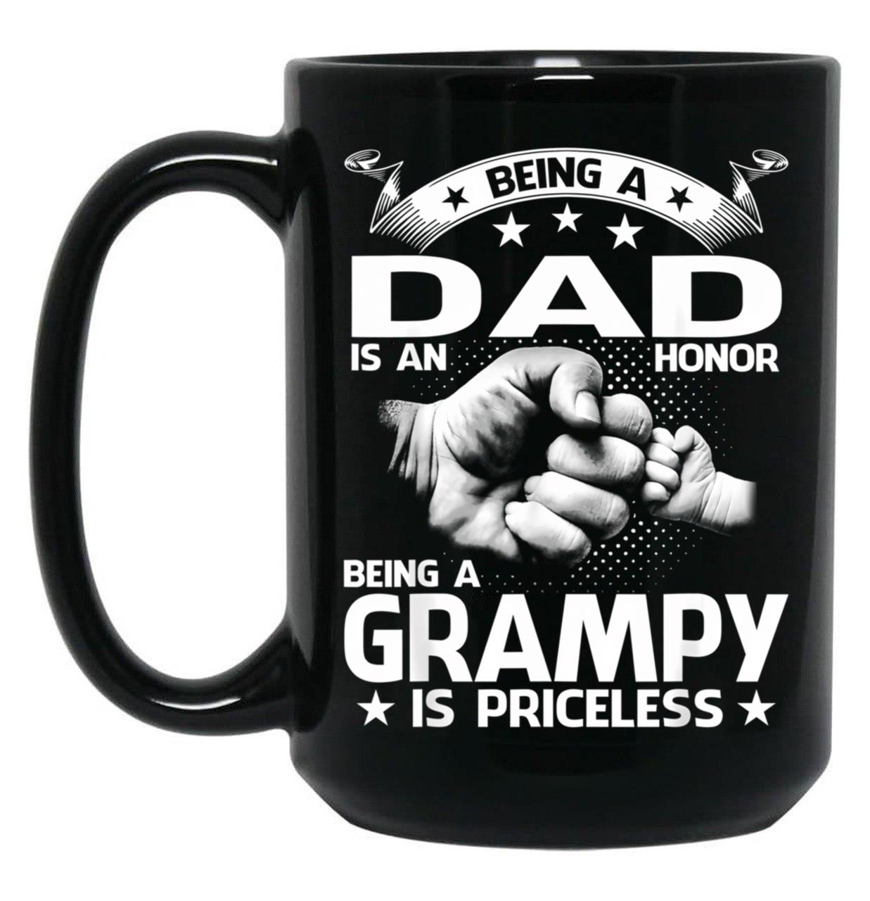 Being A Dad Is An Honor Being A Grampy Is Priceless Black Coffee Mug