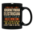 Being A Journeyman Electrician Is Easy Black Coffee Mug, Gift Coffee Mug - Black
