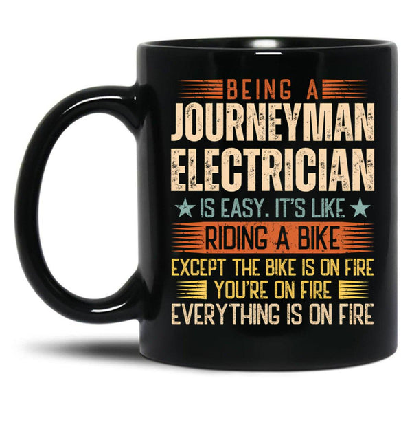 Being A Journeyman Electrician Is Easy Black Coffee Mug, Gift Coffee Mug - Black