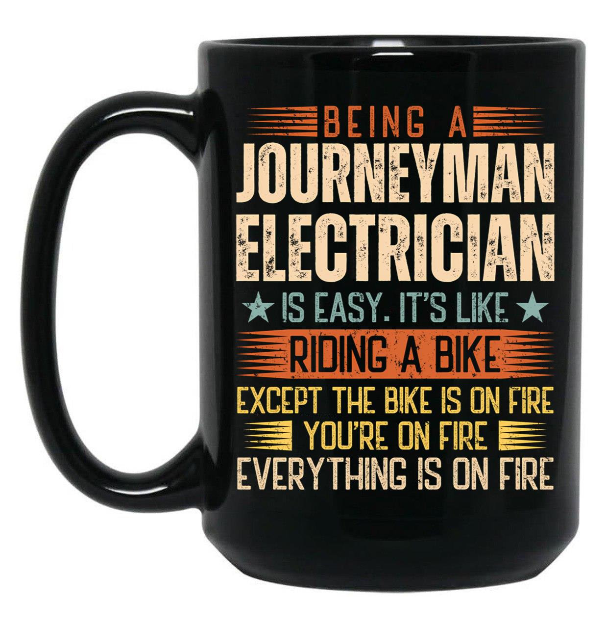 Being A Journeyman Electrician Is Easy Black Coffee Mug, Gift Coffee Mug