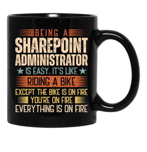 Being A Sharepoint Administrator Is Easy Black Coffee Mug, Gift Coffee Mug - Black