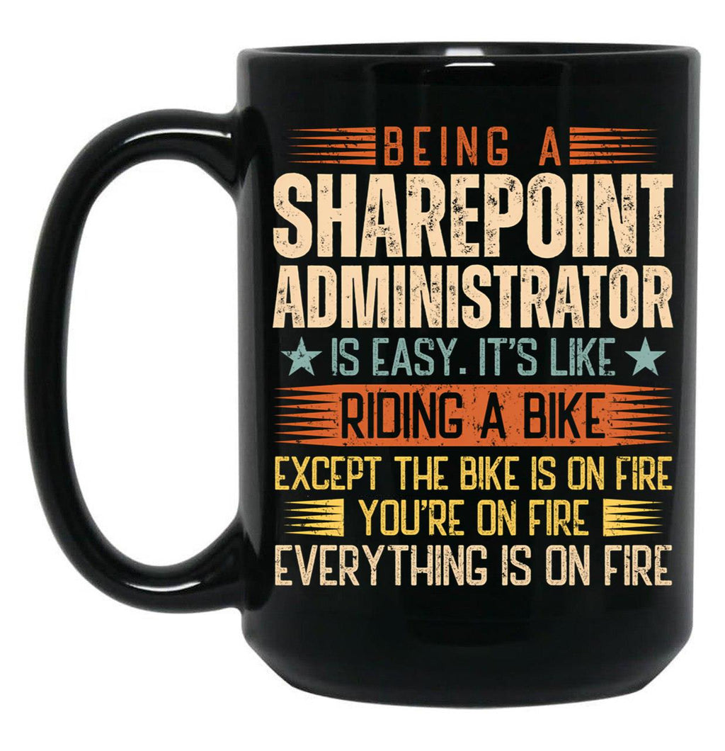 Being A Sharepoint Administrator Is Easy Black Coffee Mug, Gift Coffee Mug