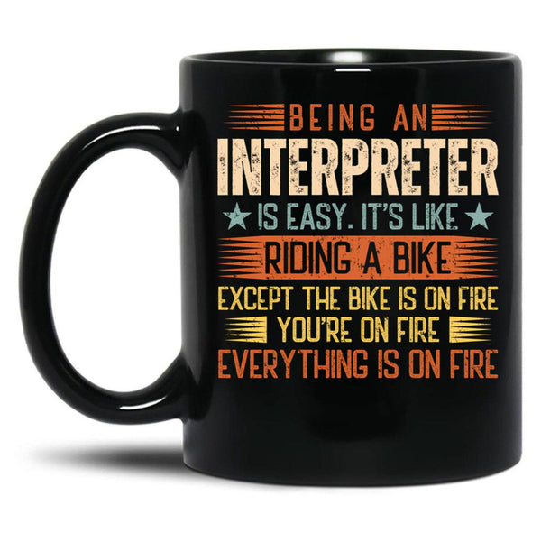 Being An Interpreter Is Easy Black Coffee Mug, Gift Coffee Mug - Black