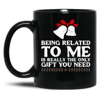 Being Related To Me Funny Christmas Family Xmas Black Coffee Mug