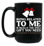 Being Related To Me Funny Christmas Family Xmas Black Coffee Mug
