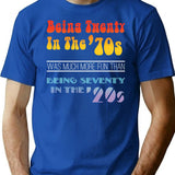 Being Twenty In The '70S Was Much More Fun Than Being Seventy In The '20S - Funny Boomer Design T-Shirt for Men & Women, T-Shirts Graphic Tee - Blue