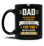 Belong Best Fathers Day Tried Dad Find To Black Coffee Mug