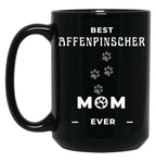 Best Affenpinscher Mom Ever Black Coffee Mug, Gift Coffee Mug