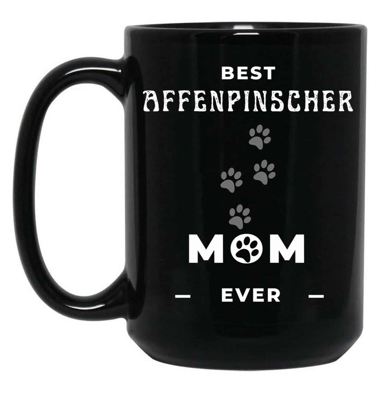 Best Affenpinscher Mom Ever Black Coffee Mug, Gift Coffee Mug