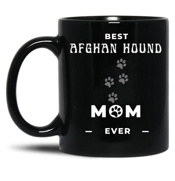 Best Afghan Hound Mom Ever Black Coffee Mug, Gift Coffee Mug - Black