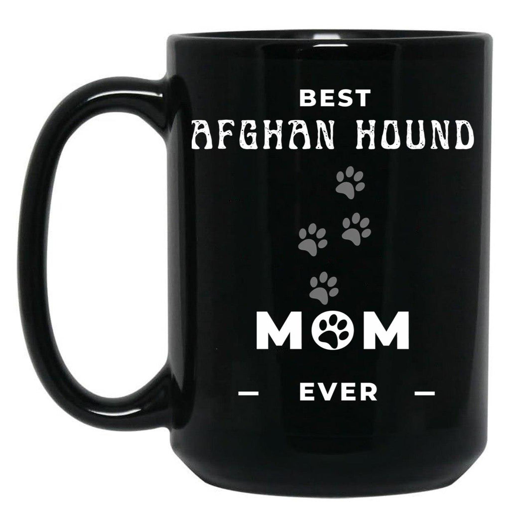 Best Afghan Hound Mom Ever Black Coffee Mug, Gift Coffee Mug