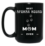 Best Afghan Hound Mom Ever Black Coffee Mug, Gift Coffee Mug