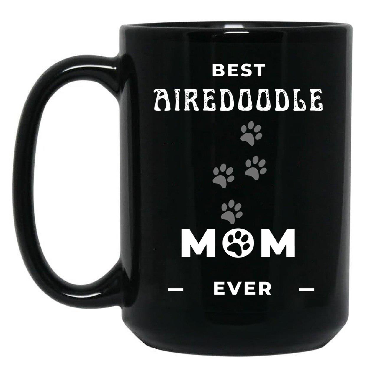 Best Airedoodle Mom Ever Black Coffee Mug, Gift Coffee Mug