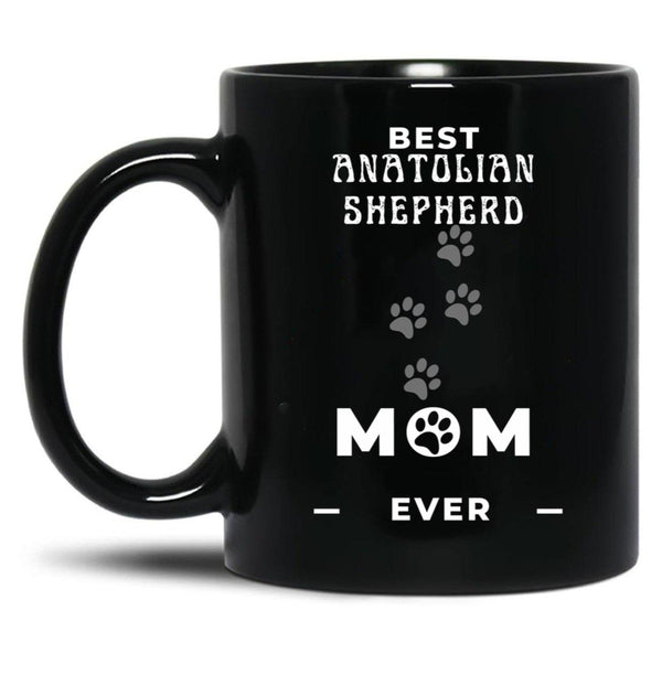 Best Anatolian Shepherd Mom Ever Black Coffee Mug, Gift Coffee Mug - Black