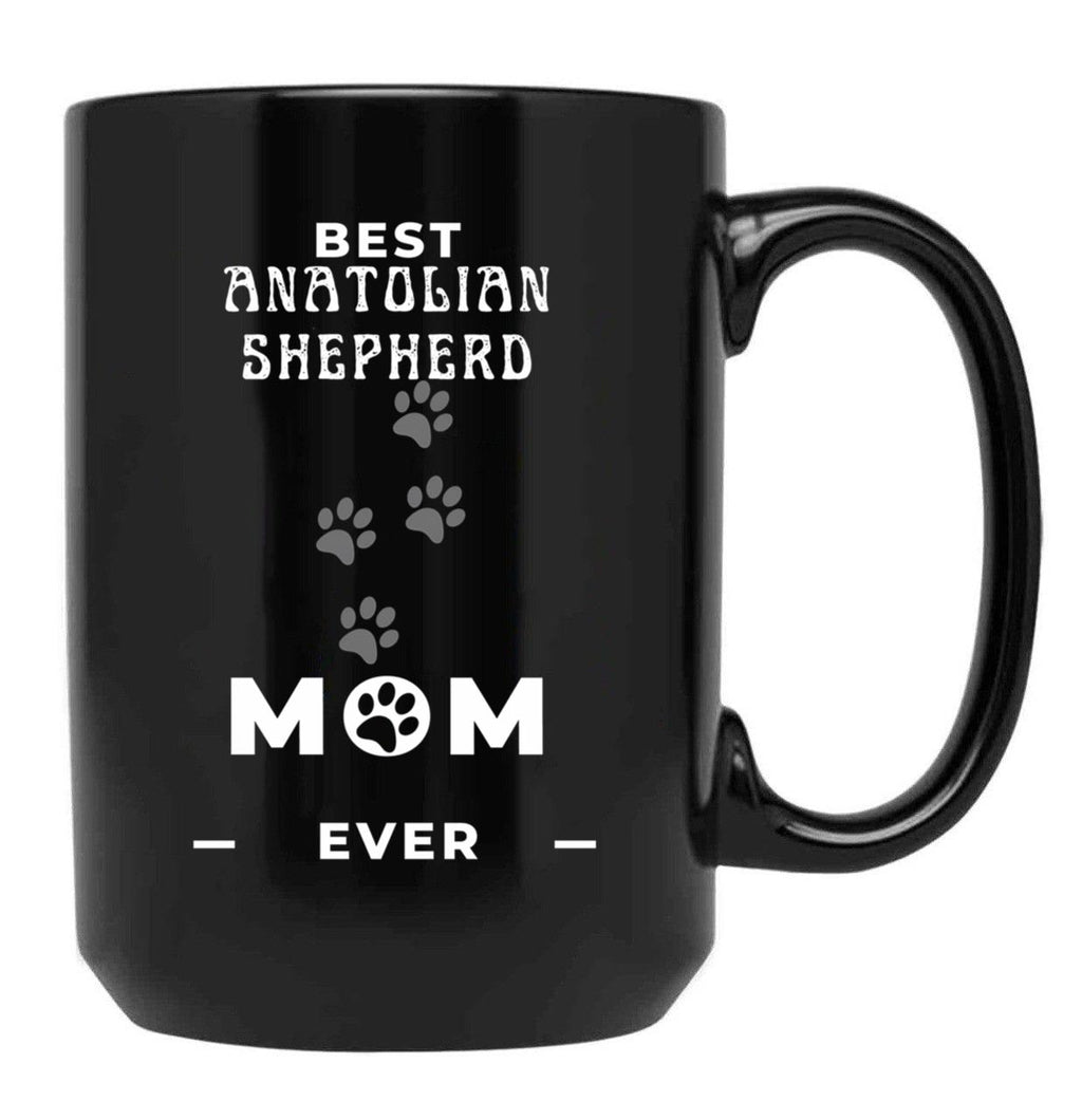 Best Anatolian Shepherd Mom Ever Black Coffee Mug, Gift Coffee Mug
