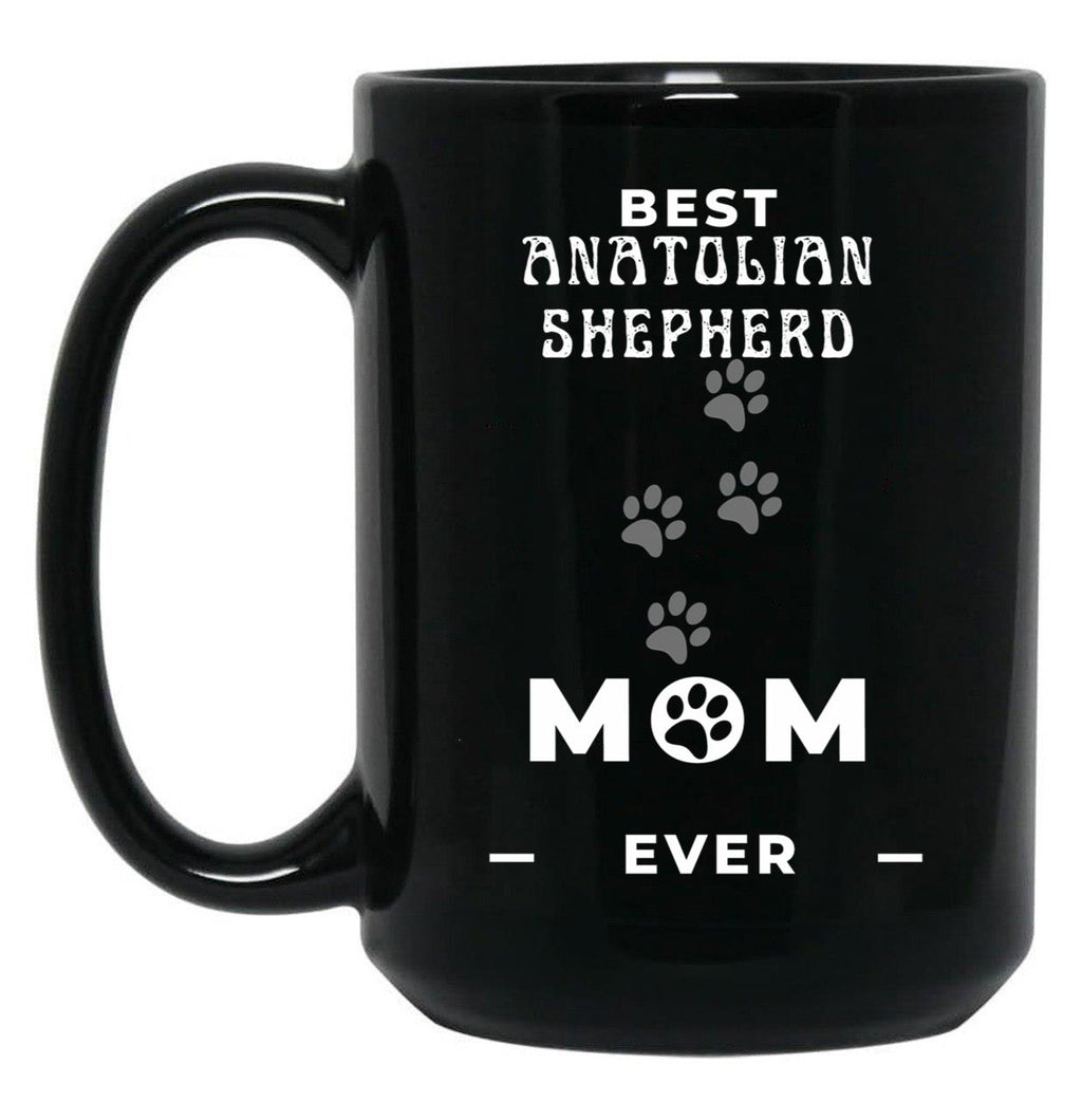 Best Anatolian Shepherd Mom Ever Black Coffee Mug, Gift Coffee Mug