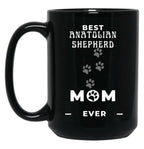 Best Anatolian Shepherd Mom Ever Black Coffee Mug, Gift Coffee Mug