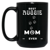 Best Auggie Mom Ever Black Coffee Mug, Gift Coffee Mug