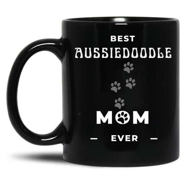 Best Aussiedoodle Mom Ever Black Coffee Mug, Gift Coffee Mug - Black