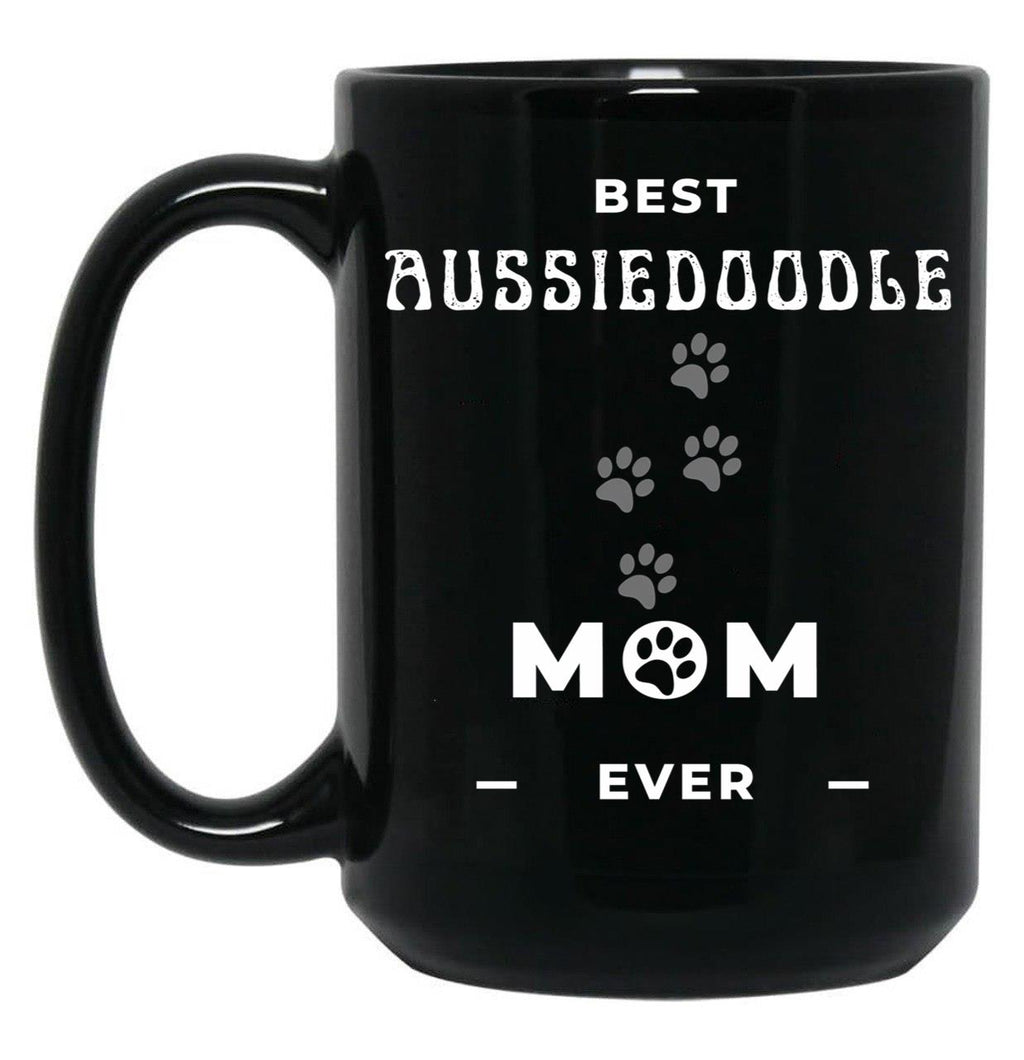 Best Aussiedoodle Mom Ever Black Coffee Mug, Gift Coffee Mug