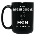 Best Aussiedoodle Mom Ever Black Coffee Mug, Gift Coffee Mug