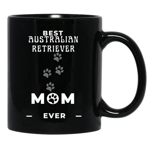 Best Australian Retriever Mom Ever Black Coffee Mug, Gift Coffee Mug - Black