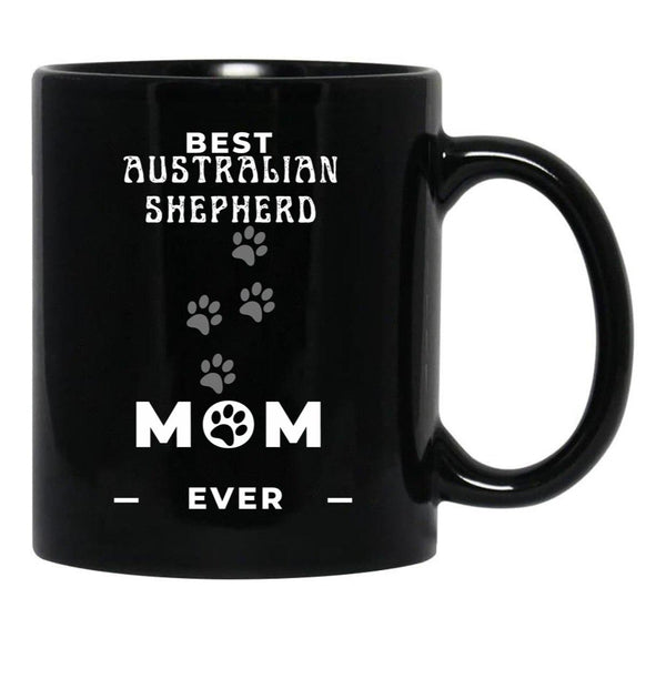 Best Australian Shepherd Mom Ever Black Coffee Mug, Gift Coffee Mug - Black