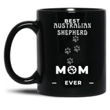 Best Australian Shepherd Mom Ever Black Coffee Mug, Gift Coffee Mug - Black
