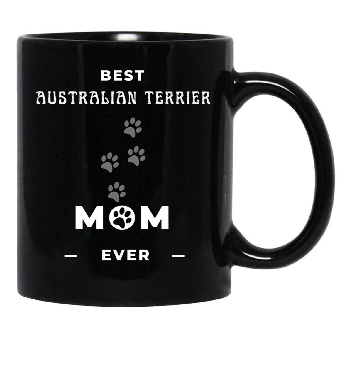 Best Australian Terrier Mom Ever Black Coffee Mug, Gift Coffee Mug - Black