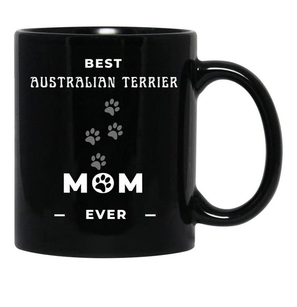 Best Australian Terrier Mom Ever Black Coffee Mug, Gift Coffee Mug - Black