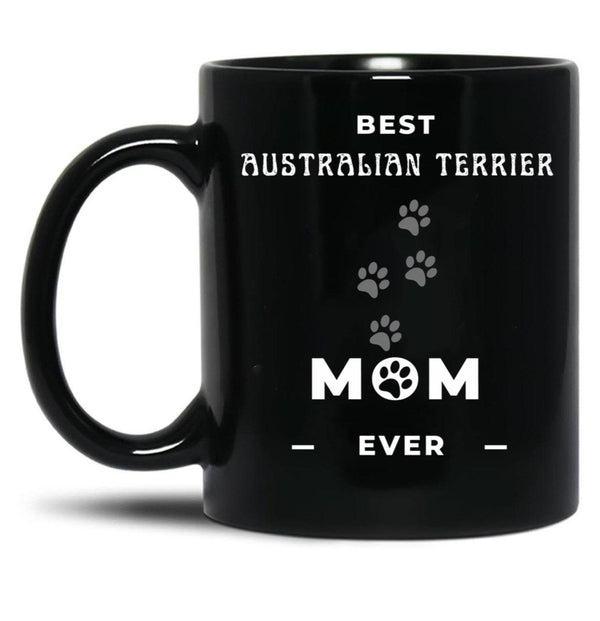 Best Australian Terrier Mom Ever Black Coffee Mug, Gift Coffee Mug - Black