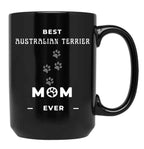 Best Australian Terrier Mom Ever Black Coffee Mug, Gift Coffee Mug